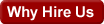 why hire us